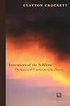 Interstices of the Sublime: Theology and Psychoanalytic Theory (Perspectives in Continental Philosophy)