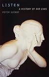 Listen: A History of Our Ears