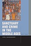 Sanctuary and Crime in the Middle Ages, 400–1500 (Just Ideas)