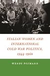 Italian Women and International Cold War Politics, 1944-1968