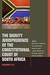 The Dignity Jurisprudence of the Constitutional Court of South Africa, Volumes I and II: Cases and Materials