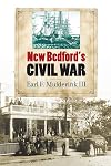 New Bedford's Civil War (The North's Civil War)
