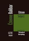 Citizen Subject: Foundations for Philosophical Anthropology (Commonalities)