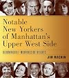 Notable New Yorkers of Manhattan’s Upper West Side: Bloomingdale–Morningside Heights