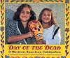 Day of the Dead: A Mexican-American Celebration