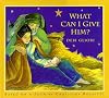 What Can I Give Him?