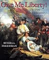 Give Me Liberty! The Story of the Declaration of Independence