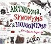 Antonyms, Synonyms & Homonyms