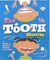 The Tooth Book: A Guide to Healthy Teeth and Gums