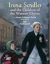 Irena Sendler and the Children of the Warsaw Ghetto