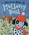 Here We Go Round the Mulberry Bush