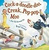 Cock-a-doodle-doo, Creak, Pop-pop, Moo