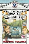The Case of the Missing Dinosaur Egg: First Kids Mystery #5