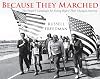 Because They Marched: The People's Campaign for Voting Rights That Changed America
