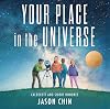 Your Place in the Universe