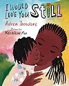 I Would Love You Still