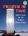 Frozen in Time: What Ice Cores Can Tell Us About Climate Change
