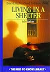 Everything You Need to Know About Living in a Shelter (Need to Know Library)