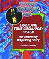 Crack and Your Circulatory System: The Incredibly Disgusting Story (Incredibly Disgusting Drugs)