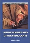 Amphetamines and Other Stimulants (Drug Abuse Prevention Library)