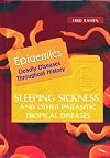 Sleeping Sickness and Other Parasitic Tropical Diseases (Epidemics)