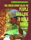 Cool Careers Without College for People Who Love to Build Things