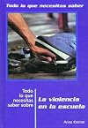 Todo Lo Que Necesitas Saber Sobre LA Violencia En LA Escuela (Todo Lo Que Necesitas Saber / Need to Know (Spanish)) (Spanish Edition)