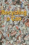 Recycling a Can (Rosen Real Readers: Fluency)