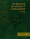The Illustrated Encyclopedia of Confucianism, Vol. 1
