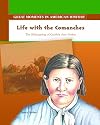 Life With the Comanches: The Kidnapping of Cynthia Ann Parker