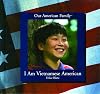 I Am Vietnamese American (Our American Family)