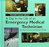 A Day in the Life of an Emergency Medical Technician (The Kids' Career Library)