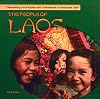 The People of Laos (Celebrating the Peoples and Civilizations of Southeast Asia)