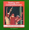 Dealing With Competitiveness (The Conflict Resolution Library)