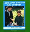 Dealing With Someone Who Is Selfish (The Conflict Resolution Library)