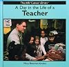 A Day in the Life of a Teacher (The Kids' Career Library)