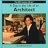 A Day in the Life of an Architect (The Kids' Career Library)