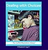 Dealing With Choices (The Conflict Resolution Library)