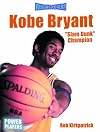 Kobe Bryant: Slam Dunk Champion (Reading Power: Power Players)