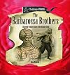 The he Barbarossa Brothers: 16th Century Pirates of the Barbary Coast (The Library of Pirates)