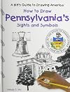 How to Draw Pennsylvania's Sights and Symbols (A Kid's Guide to Drawing America)