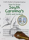 South Carolina's Sights and Symbols (Kid's Guide to Drawing America)