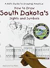 How to Draw South Dakota's Sights and Symbols (A Kid's Guide to Drawing America)
