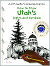 Utah's Sights and Symbols (Kid's Guide to Drawing America)