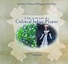 A Day in the Life of a Colonial Indigo Planter (The Library of Living and Working in Colonial Times)