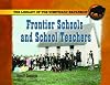 Frontier Schools and Schoolteachers (The Library of the Westward Expansion)