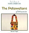 The Potawatomi of Wisconsin (The Library of Native Americans)
