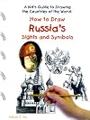 How to Draw Russia's Sights and Symbols (Kid's Guide to Drawing the Countries of the World)