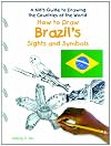 How to Draw Brazil's Sights and Symbols (Kid's Guide to Drawing the Countries of the World)