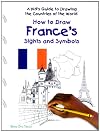 How to Draw France's Sights and Symbols (Kid's Guide to Drawing the Countries of the World)